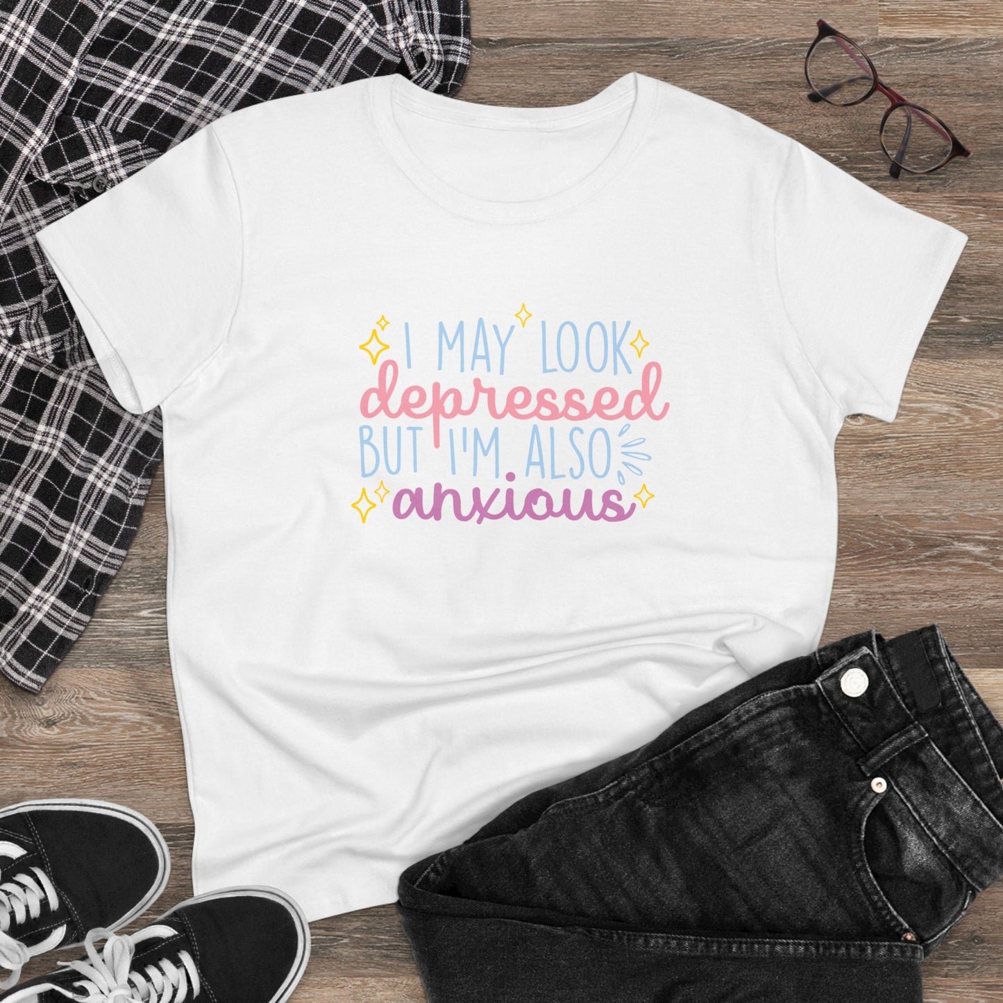 "I May Look Depressed But I'm Also Anxious" Women's Tee