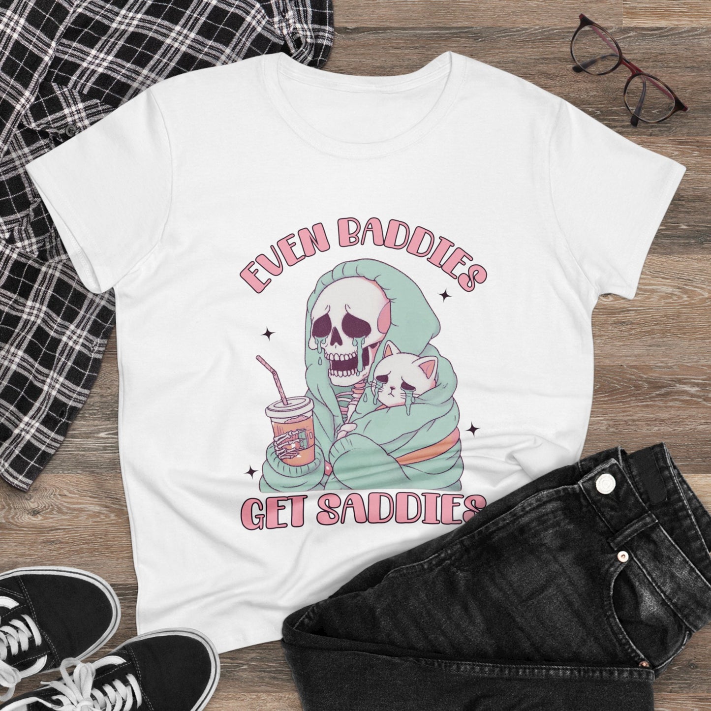 "Even Baddies Get Saddies" Women's Tee