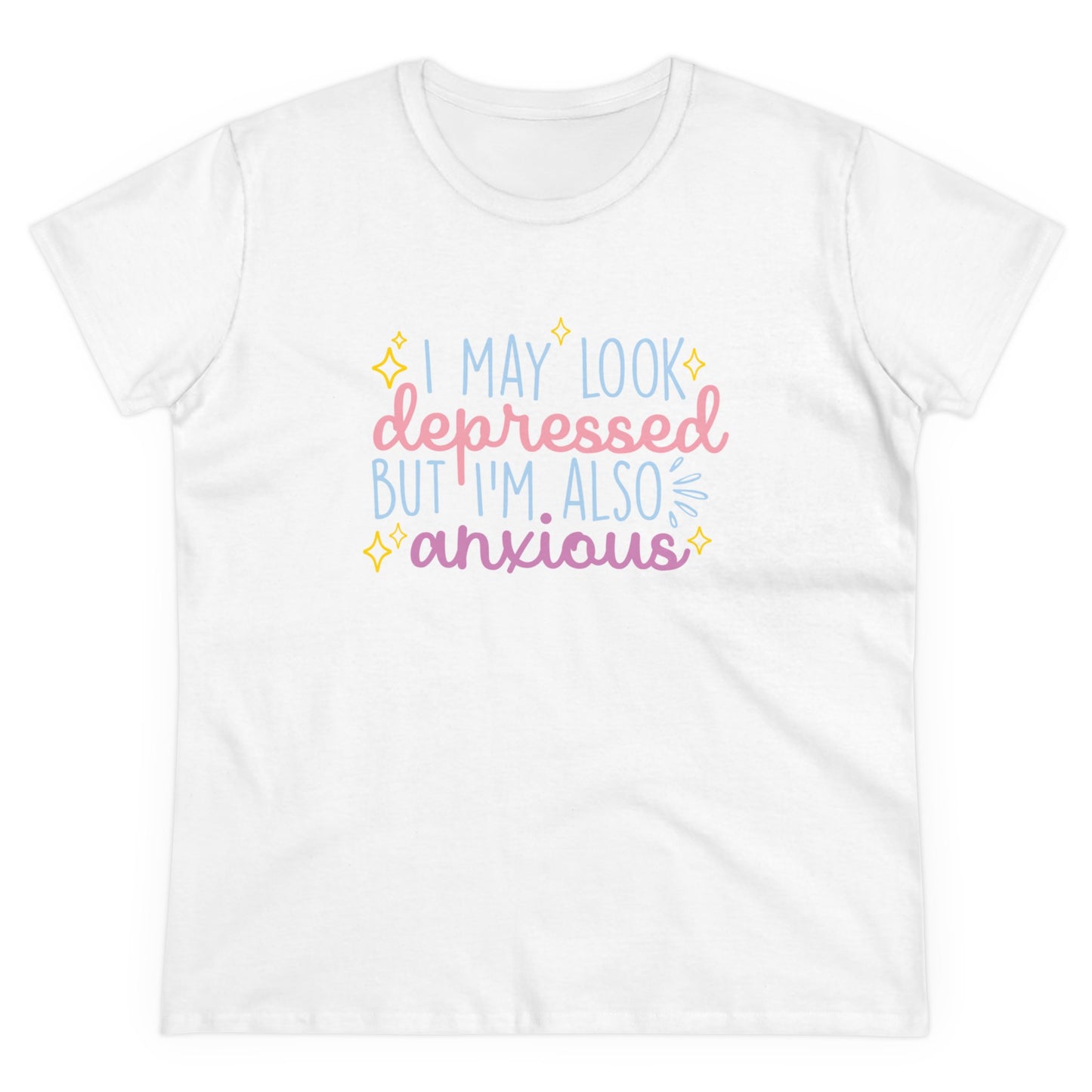 "I May Look Depressed But I'm Also Anxious" Women's Tee