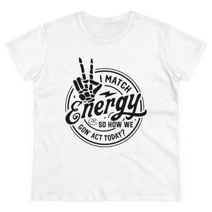 "I Match Energy" Women's Tee