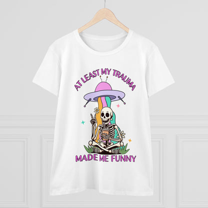 "At Least My Trauma Made Me Funny" Women's Tee