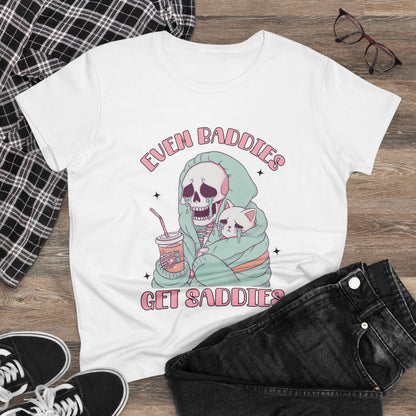 "Even Baddies Get Saddies" Women's Tee