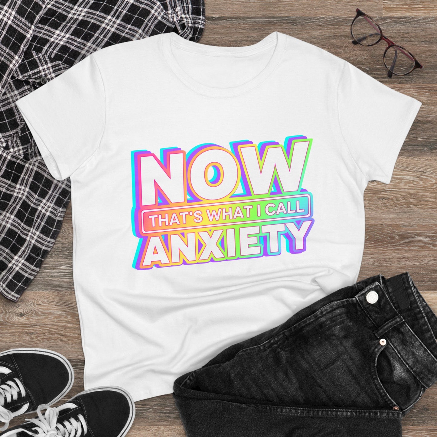 "Now That's What I Call Anxiety" Women's Tee