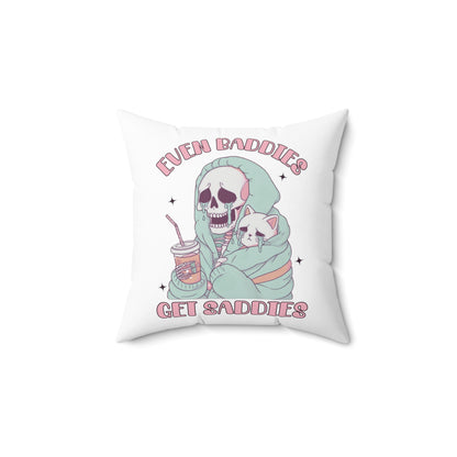 "Even Baddies Get Saddies" Pillow