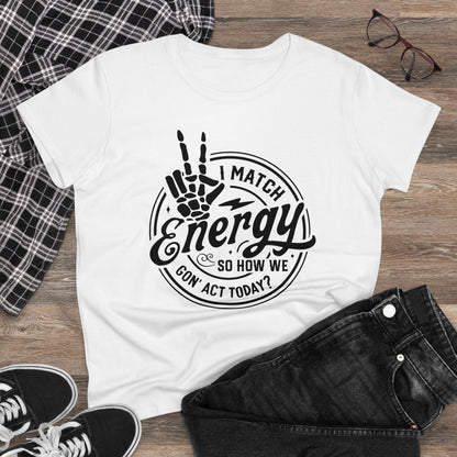 "I Match Energy" Women's Tee